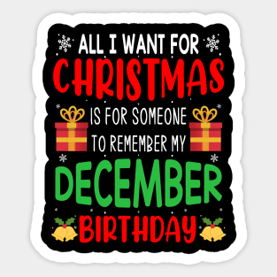 All I Want For Christmas is for Someone to Remember my December Birthday Funny Birthday Gift Sticker